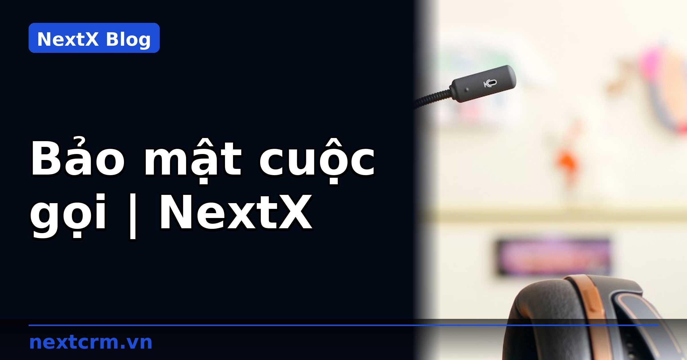 Bảo mật cuộc gọi | NextX