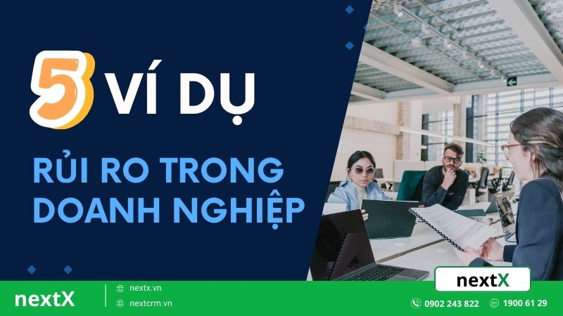 5 Ví dụ về rủi ro trong doanh nghiệp bất kì ai cũng cần phải biết